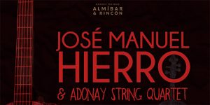 Noches Íntimas | José Manuel Hierro & Adonay String Quartet @ Peña Flamenca Rincón del Cante | Córdoba | Andalucía | España